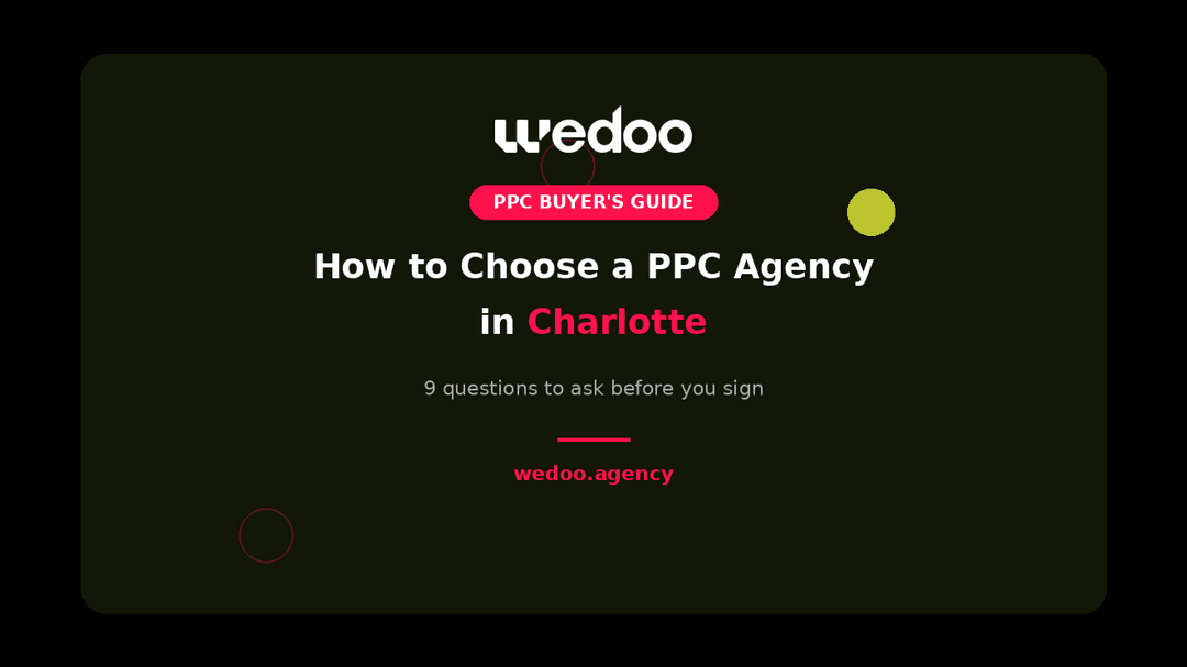 How to Choose a PPC Management Agency in Charlotte: 9 Questions to Ask Before You Sign